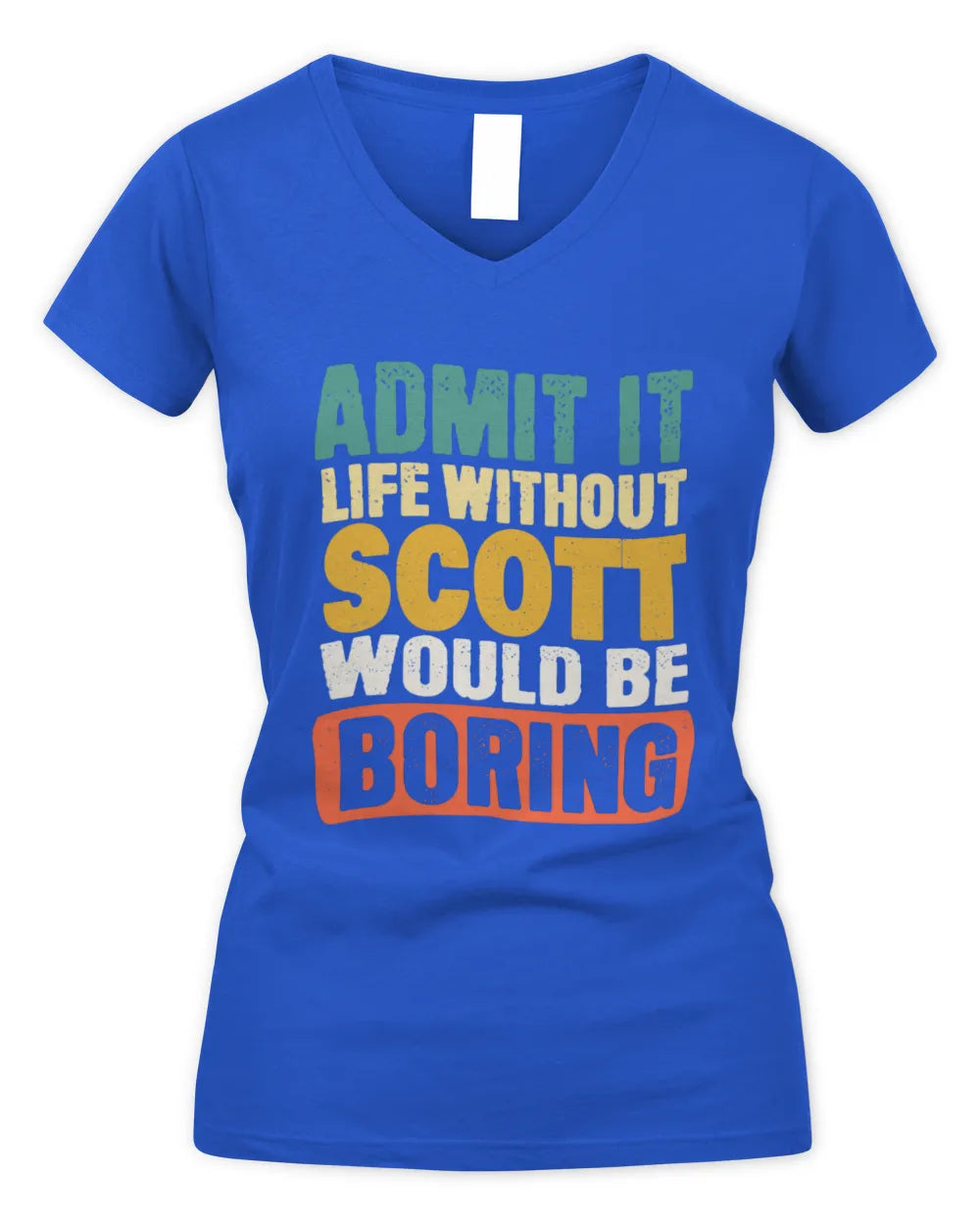 SCOTT TP86-K3-229 Personalized Funny Quote Apparel “Life Without NAME Would Be Boring” - Women's V-Neck T-Shirt - Royal