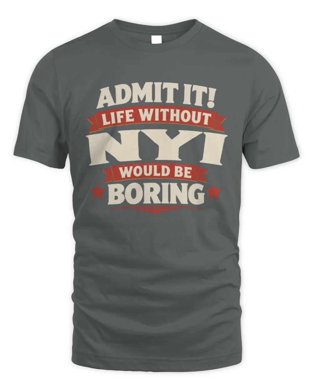 NYI P4 KT003 Personalized Funny Quote Apparel “Life Without NAME Would Be Boring” - Unisex Standard T-Shirt - Charcoal