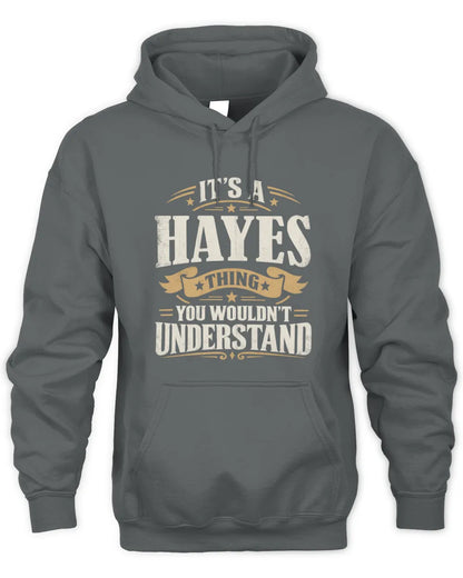HAYES P08 TH51 - Personalized “It’s a/an [NAME] Thing – You Wouldn’t Understand” Shirt - Unisex Hoodie - Charcoal