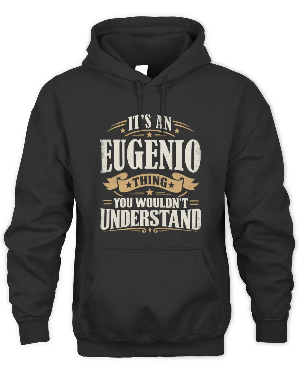 EUGENIO P08 TH51 - Personalized “It’s a/an [NAME] Thing – You Wouldn’t Understand” Shirt - Unisex Hoodie - Black
