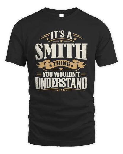 SMITH P08 TH51 - Personalized “It’s a/an [NAME] Thing – You Wouldn’t Understand” Shirt - Unisex Standard T-Shirt - Black