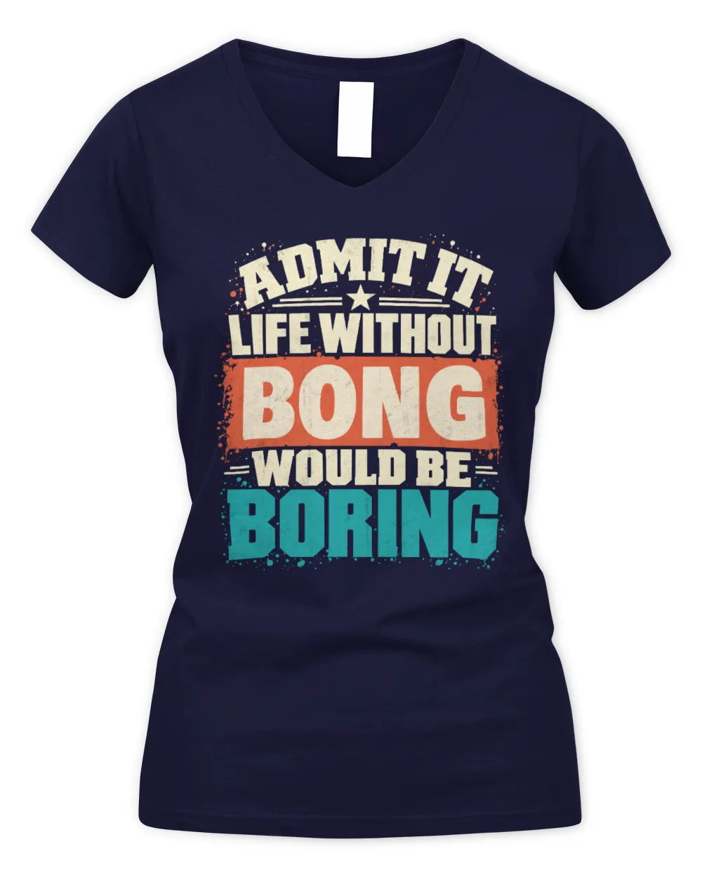 BONG P02-TH11-226 Personalized Admit It Life Without [Name] Would Be Boring T-Shirt - Custom Name Funny Gift - Women's V-Neck T-Shirt - Navy