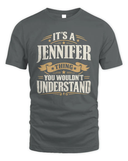 JENNIFER P08 TH51 - Personalized “It’s a/an [NAME] Thing – You Wouldn’t Understand” Shirt - Unisex Standard T-Shirt - Charcoal