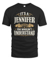 JENNIFER P08 TH51 - Personalized “It’s a/an [NAME] Thing – You Wouldn’t Understand” Shirt