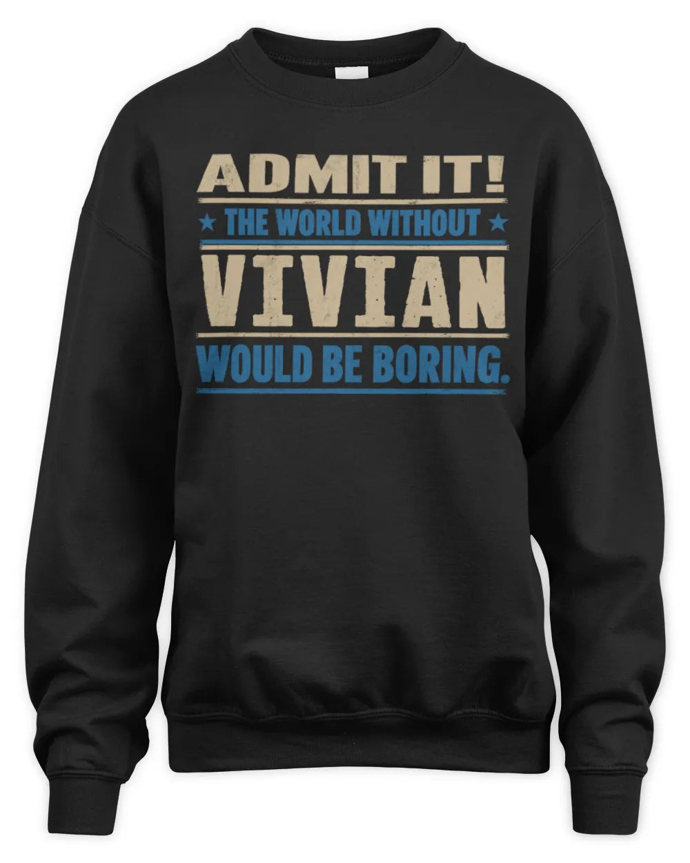 VIVIAN TP68-K2-968 – Personalized Funny Quote Apparel “The World Without NAME Would Be Boring” - Unisex Sweatshirt - Black