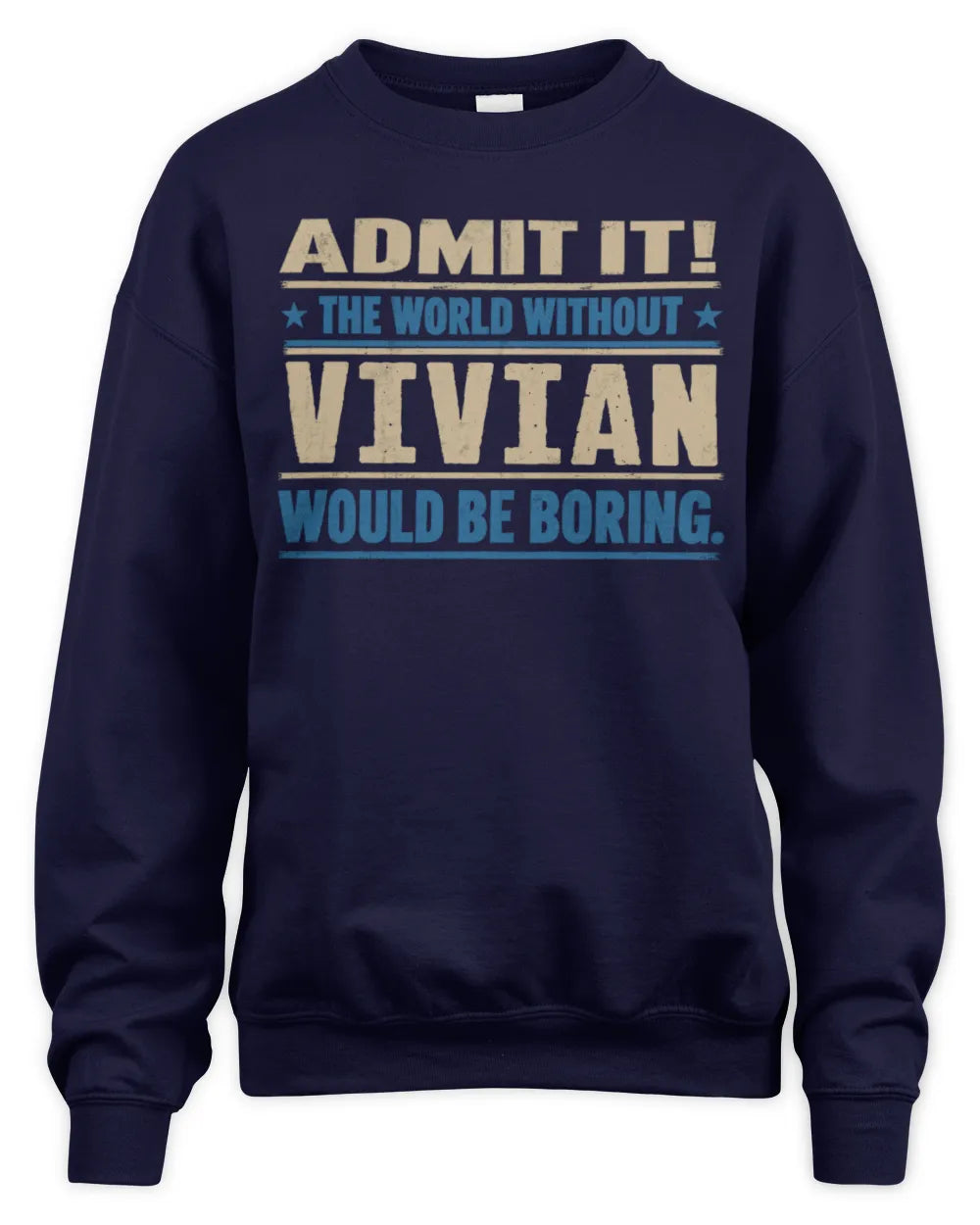 VIVIAN TP68-K2-968 – Personalized Funny Quote Apparel “The World Without NAME Would Be Boring” - Unisex Sweatshirt - Navy