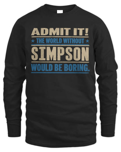 SIMPSON TP68-K2-968 – Personalized Funny Quote Apparel “The World Without NAME Would Be Boring” - Men's Long Sleeved T-Shirt - Black