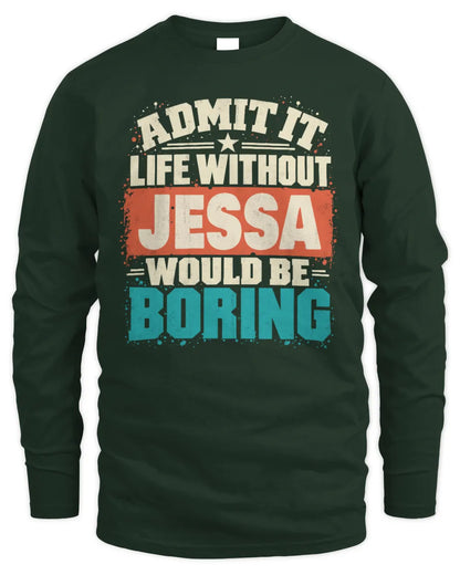 JESSA P02-TH11-226 Personalized Admit It Life Without [Name] Would Be Boring T-Shirt - Custom Name Funny Gift - Men's Long Sleeved T-Shirt - Forest Green