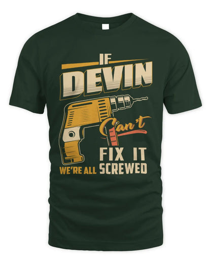 DEVIN TP22-K4-228 - Personalized Handyman T-Shirt “If AARON Can’t Fix It, We’re All Screwed” - Unisex Standard T-Shirt - Forest Green