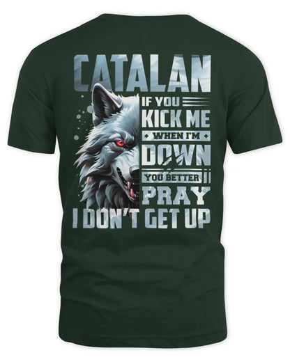 CATALAN AP62-K4-666 - Personalized Fierce Wolf Quote Apparel “If You Kick Me When I’m Down, You Better Pray I Don’t Get Up” - Unisex Standard T-Shirt - Forest Green