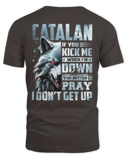 CATALAN AP62-K4-666 - Personalized Fierce Wolf Quote Apparel “If You Kick Me When I’m Down, You Better Pray I Don’t Get Up” - Unisex Standard T-Shirt - Dark Chocolate