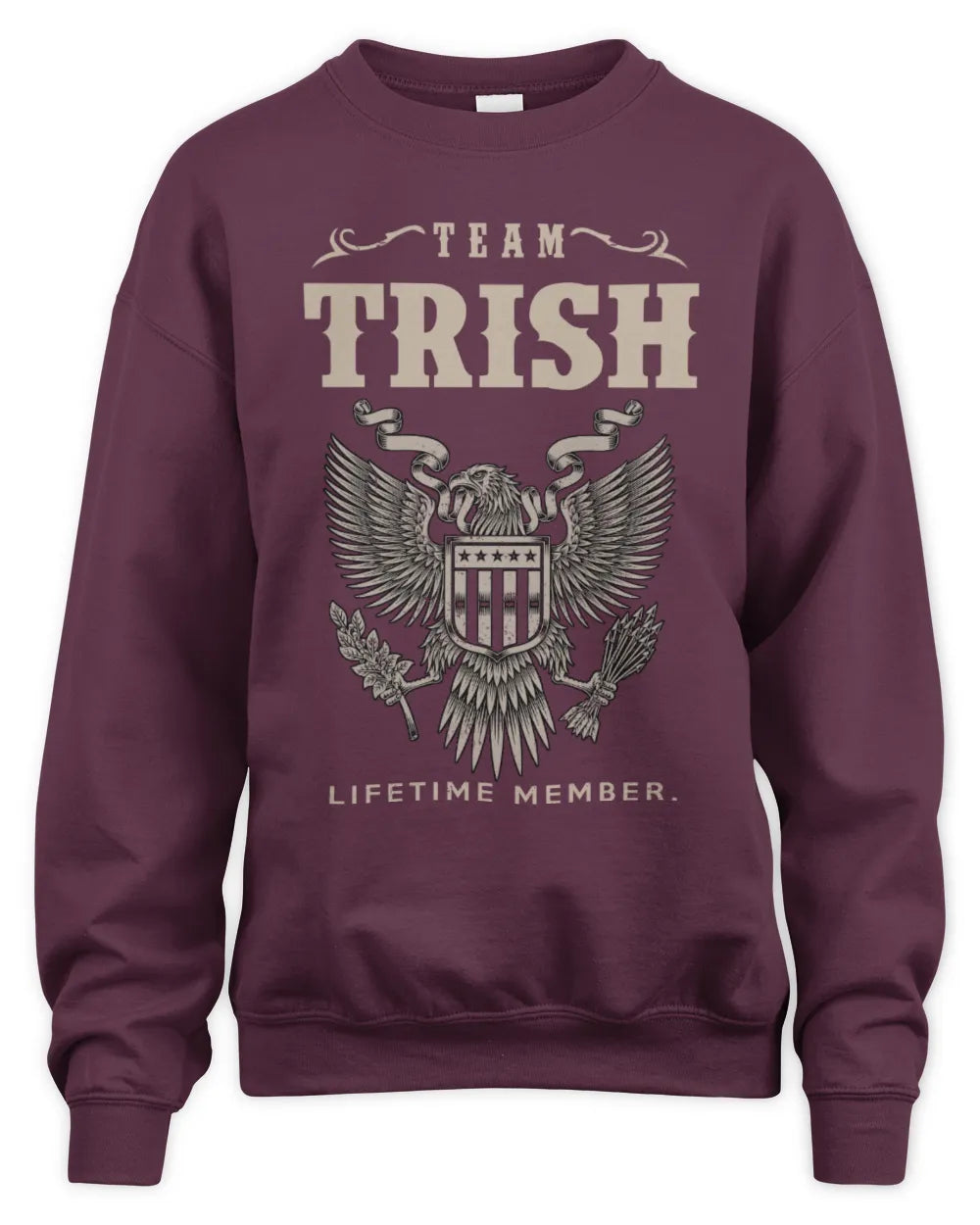 TRISH TP06-K82 – Personalized Classic Style Apparel “Team NAME Lifetime Member” - Unisex Sweatshirt - Maroon