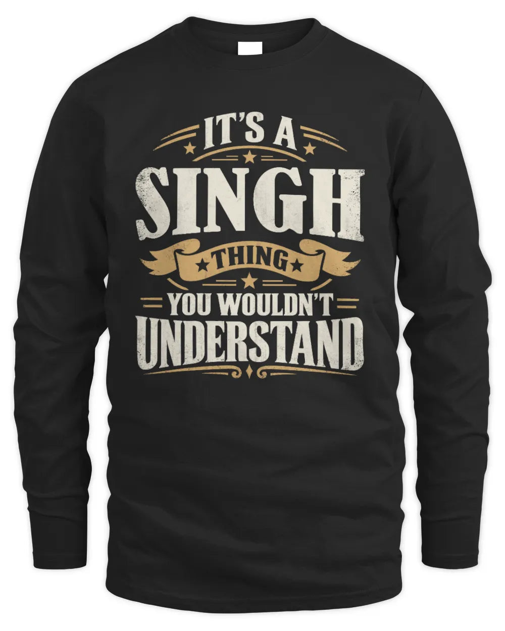 SINGH P08 TH51 - Personalized “It’s a/an [NAME] Thing – You Wouldn’t Understand” Shirt - Men's Long Sleeved T-Shirt - Black