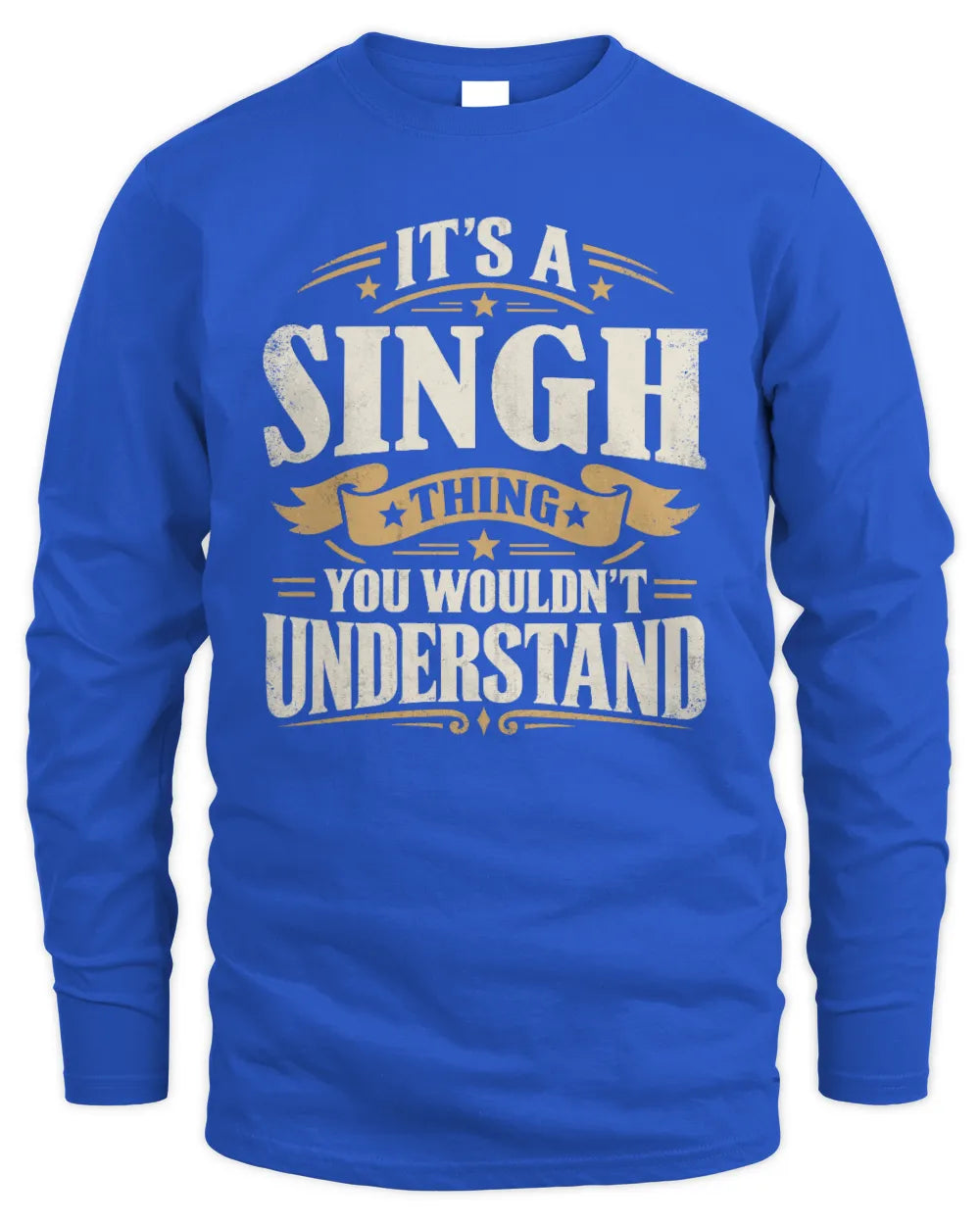 SINGH P08 TH51 - Personalized “It’s a/an [NAME] Thing – You Wouldn’t Understand” Shirt - Men's Long Sleeved T-Shirt - Royal