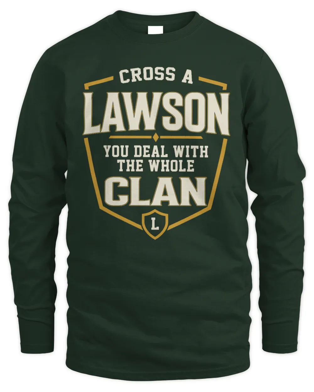 LAWSON NT1-K008 Cross A/An NAME, You Deal With the Whole Clan | Personalized Vintage T-Shirt - Men's Long Sleeved T-Shirt - Forest Green