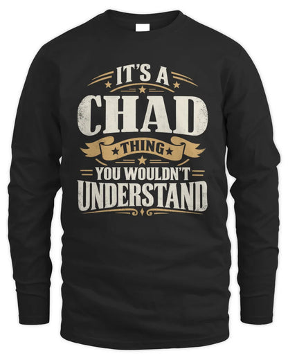 CHAD P08 TH51 - Personalized “It’s a/an [NAME] Thing – You Wouldn’t Understand” Shirt - Men's Long Sleeved T-Shirt - Black