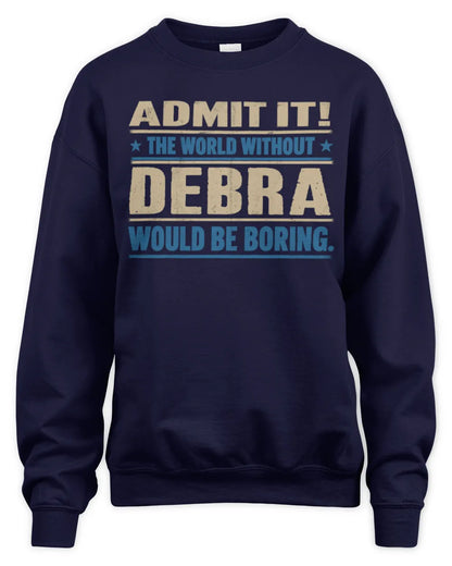 DEBRA TP68-K2-968 – Personalized Funny Quote Apparel “The World Without NAME Would Be Boring” - Unisex Sweatshirt - Navy