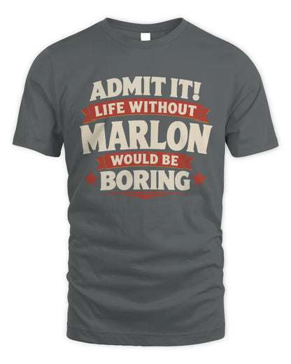 MARLON P4 KT003 Personalized Funny Quote Apparel “Life Without NAME Would Be Boring” - Unisex Standard T-Shirt - Charcoal