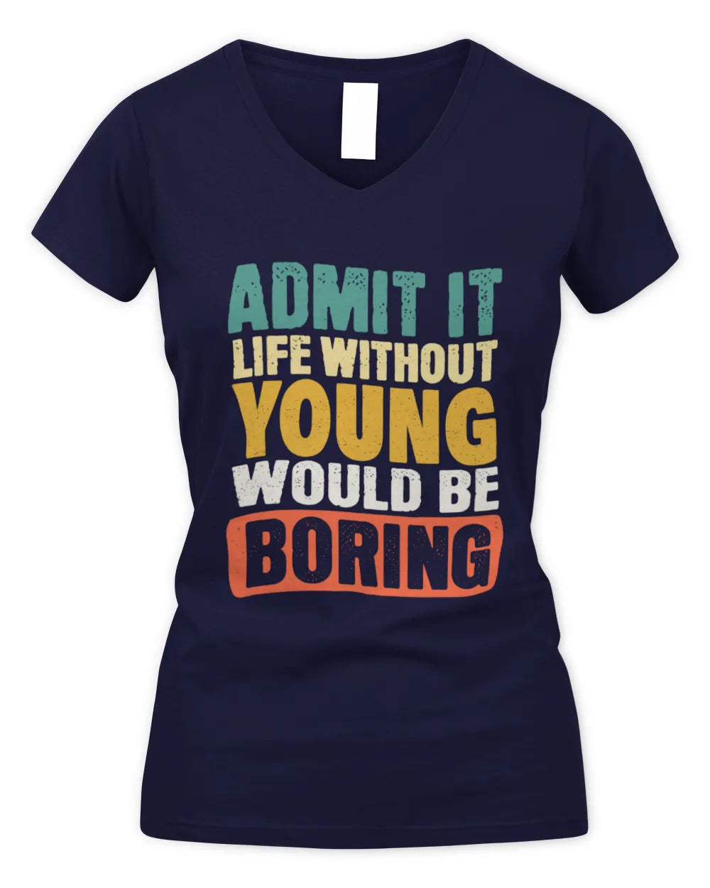 YOUNG TP86-K3-229 Personalized Funny Quote Apparel “Life Without NAME Would Be Boring” - Women's V-Neck T-Shirt - Navy