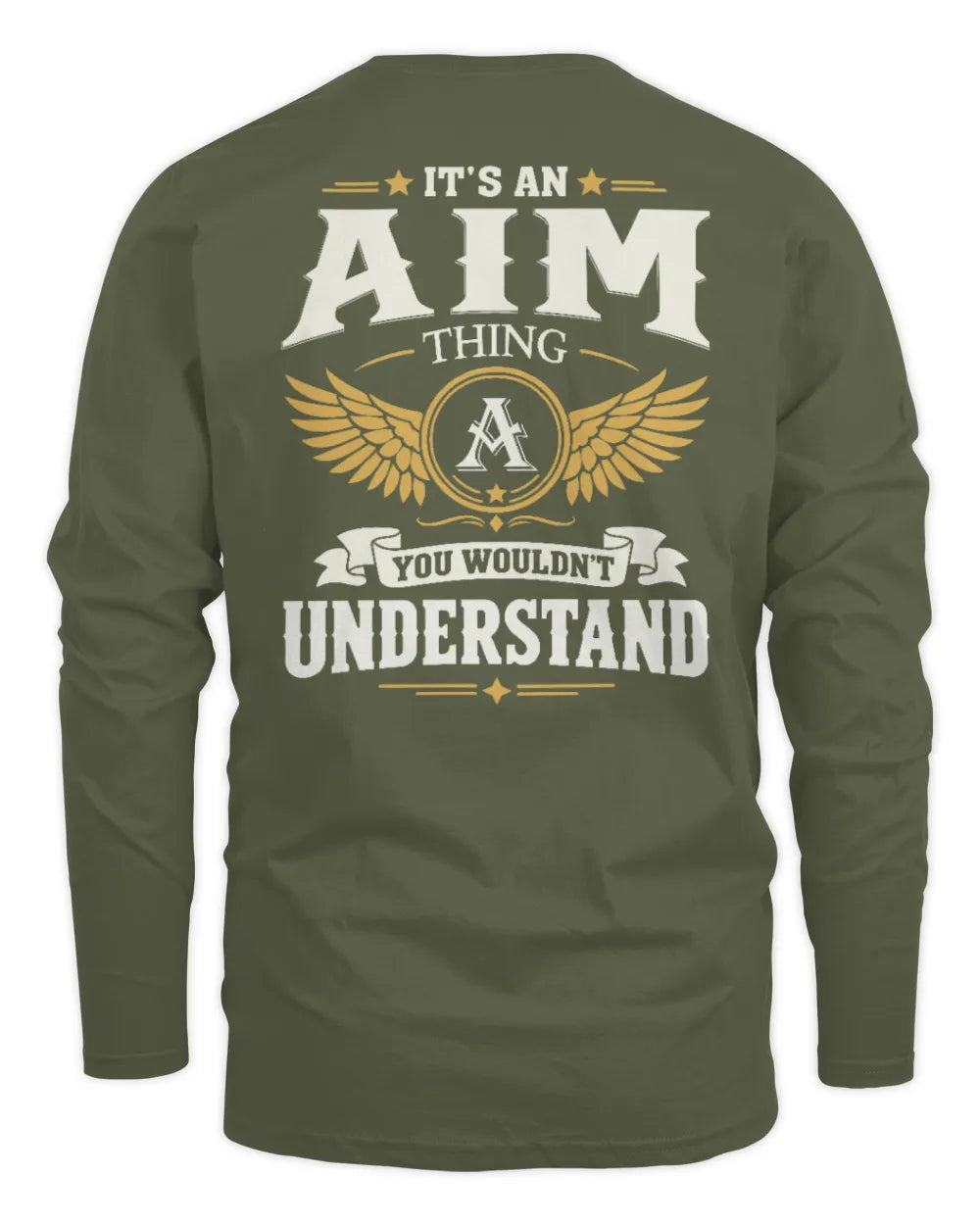 AIM KT06-M008 It’s a [NAME] Thing – You Wouldn’t Understand | Personalized Vintage T-Shirt - Men's Long Sleeved T-Shirt - Military Green