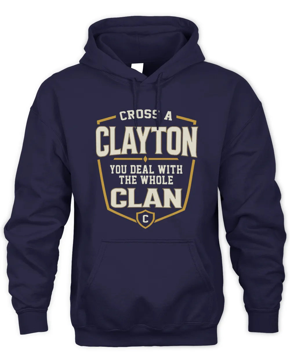 CLAYTON NT1-K008 Cross A/An NAME, You Deal With the Whole Clan | Personalized Vintage T-Shirt - Unisex Hoodie - Navy