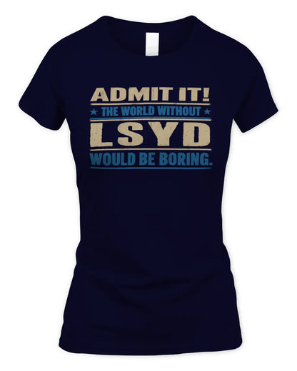 LSYD TP68-K2-968 – Personalized Funny Quote Apparel “The World Without NAME Would Be Boring” - Women's Standard T-Shirt - Navy