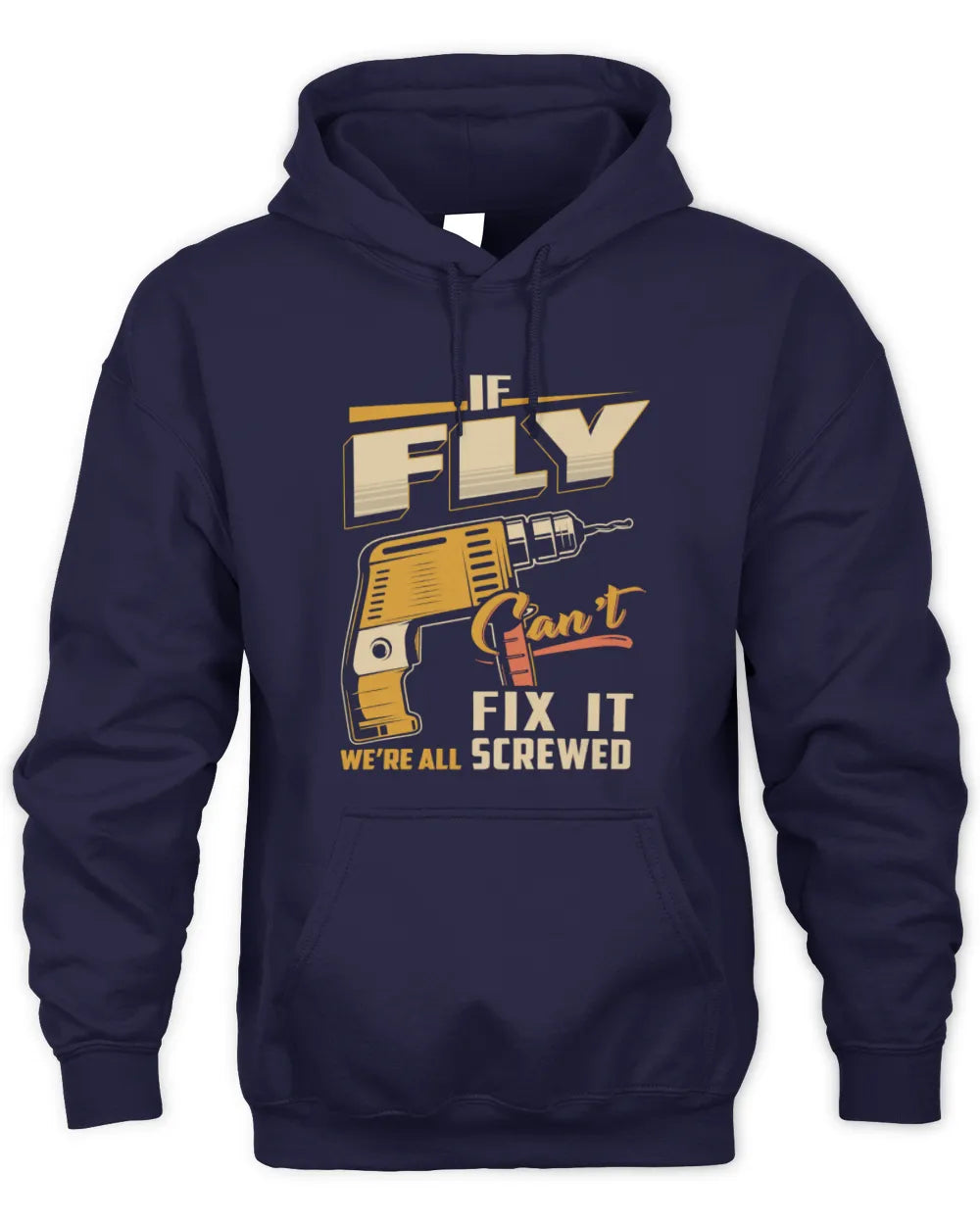 FLY TP22-K4-228 - Personalized Handyman T-Shirt “If AARON Can’t Fix It, We’re All Screwed” - Unisex Hoodie - Navy