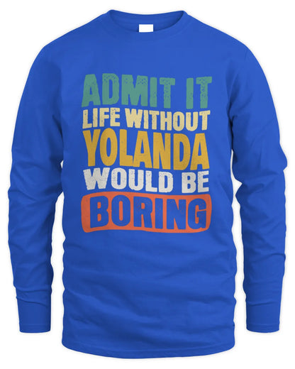 YOLANDA TP86-K3-229 Personalized Funny Quote Apparel “Life Without NAME Would Be Boring” - Men's Long Sleeved T-Shirt - Royal