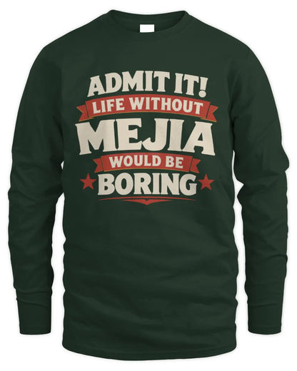 MEJIA P4 KT003 Personalized Funny Quote Apparel “Life Without NAME Would Be Boring” - Men's Long Sleeved T-Shirt - Forest Green
