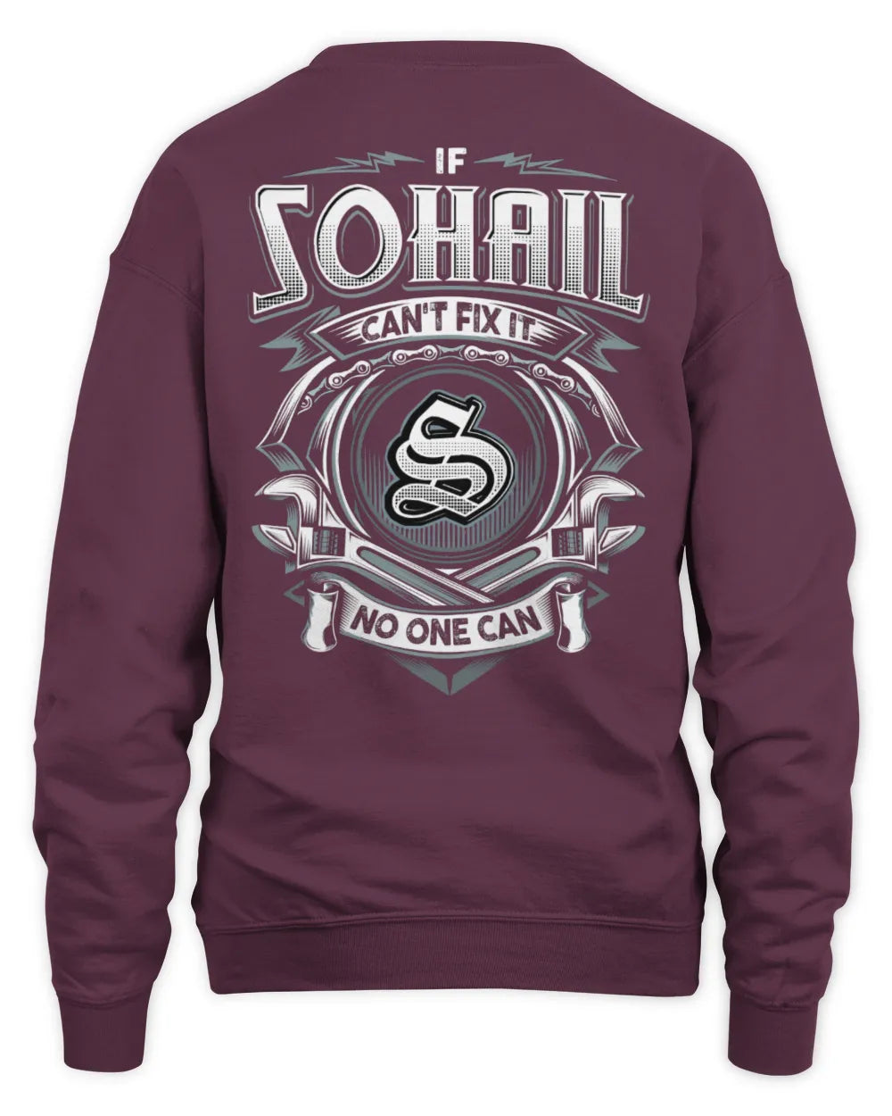 SOHAIL AP81-K4-626 - Personalized Ahmed Quote Apparel “If Ahmed Can't Fix It, No One Can” - Unisex Sweatshirt - Maroon