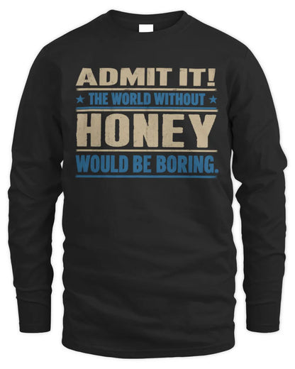 HONEY TP68-K2-968 – Personalized Funny Quote Apparel “The World Without NAME Would Be Boring” - Men's Long Sleeved T-Shirt - Black