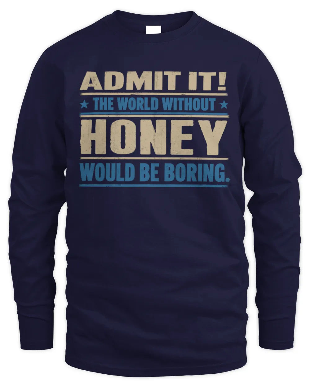 HONEY TP68-K2-968 – Personalized Funny Quote Apparel “The World Without NAME Would Be Boring” - Men's Long Sleeved T-Shirt - Navy