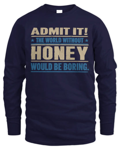 HONEY TP68-K2-968 – Personalized Funny Quote Apparel “The World Without NAME Would Be Boring” - Men's Long Sleeved T-Shirt - Navy