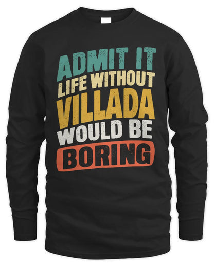 VILLADA TP88-K4-229
Personalized Funny Quote Apparel “Life Without NAME Would Be Boring” - Men's Long Sleeved T-Shirt - Black