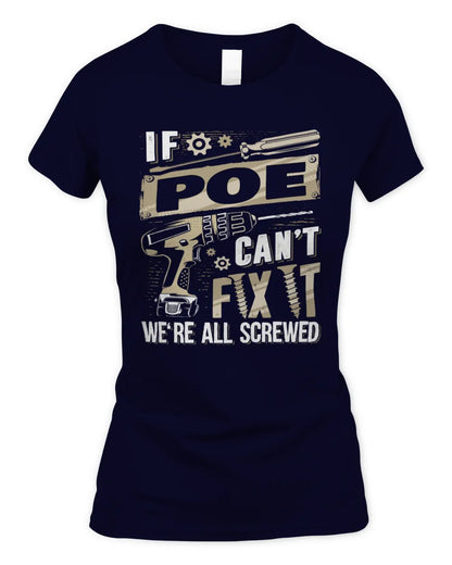 POE TX03 P02 - Personalized Handyman Mechanic Shirt “If NAME Can’t Fix It, We’re All Screwed” - Women's Standard T-Shirt - Navy