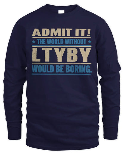 LTYBY TP68-K2-968 – Personalized Funny Quote Apparel “The World Without NAME Would Be Boring” - Men's Long Sleeved T-Shirt - Navy