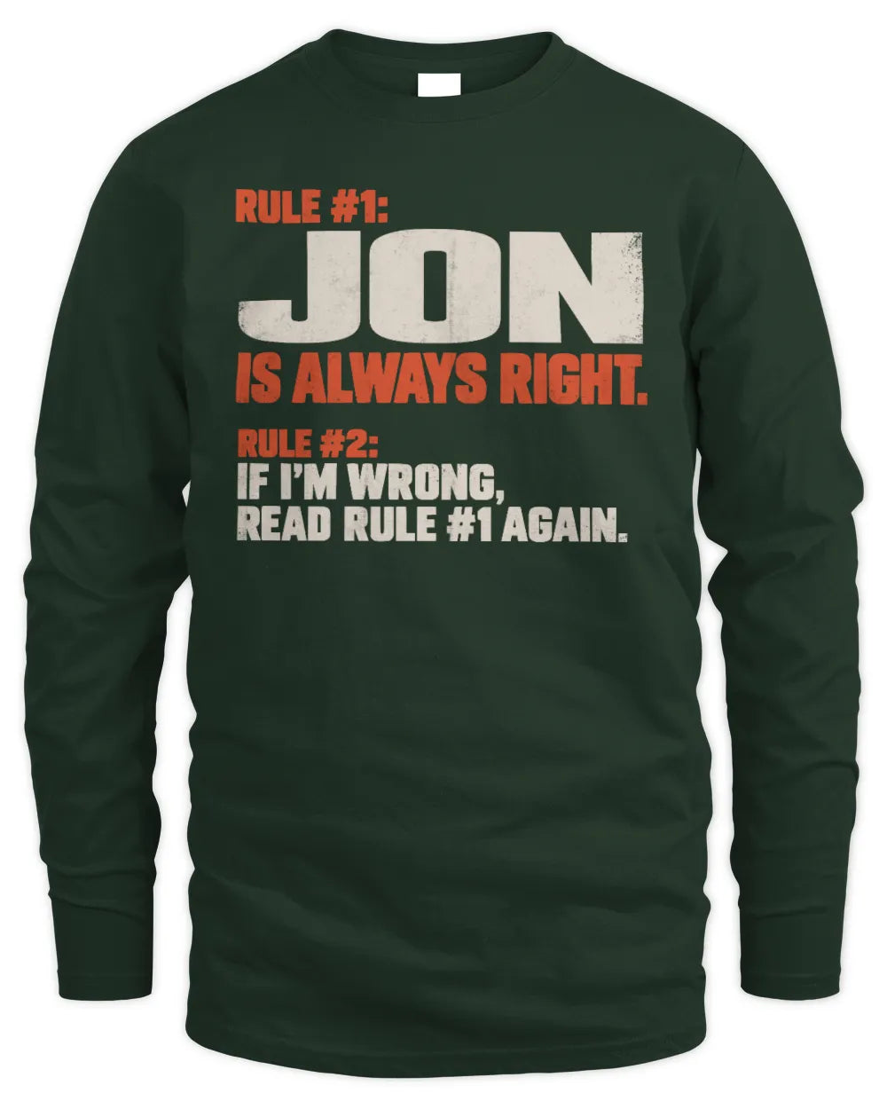 JON NP1-H006 - Always Right Personalized Name T-Shirt – Funny Custom Name Shirt - Men's Long Sleeved T-Shirt - Forest Green