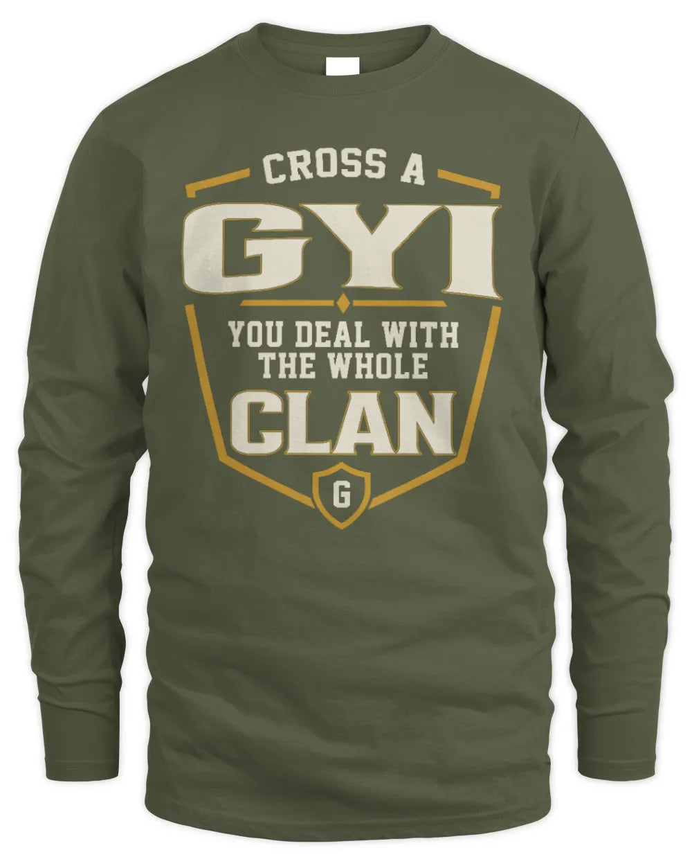 GYI NT1-K008 Cross A/An NAME, You Deal With the Whole Clan | Personalized Vintage T-Shirt - Men's Long Sleeved T-Shirt - Military Green