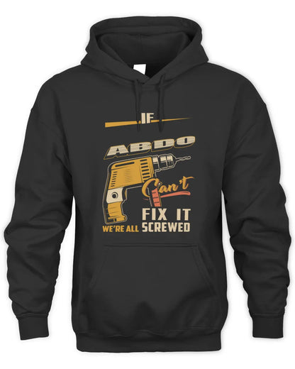 ABDO TP22-K4-228 - Personalized Handyman T-Shirt “If AARON Can’t Fix It, We’re All Screwed” - Unisex Hoodie - Black