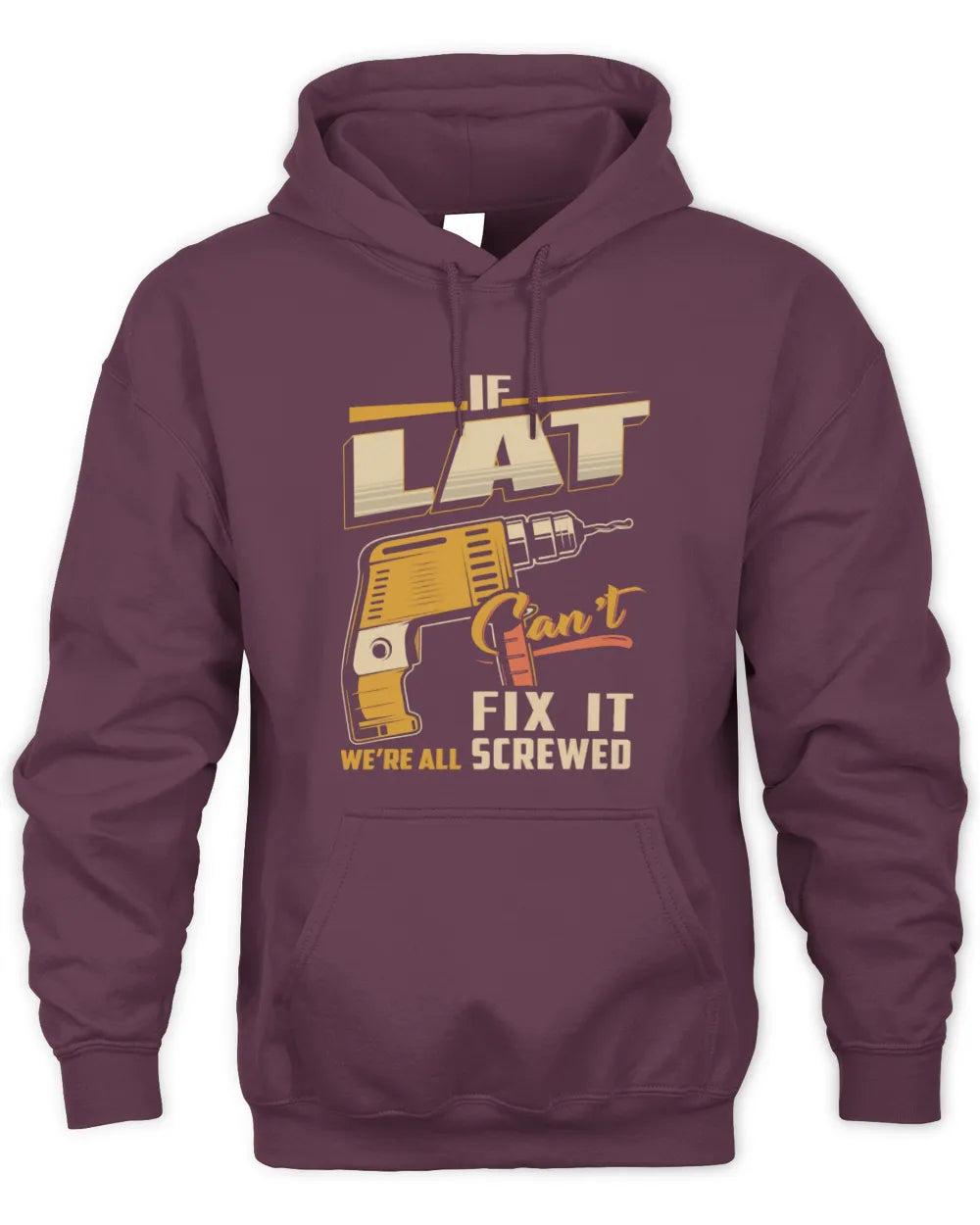 LAT TP22-K4-228 - Personalized Handyman T-Shirt “If AARON Can’t Fix It, We’re All Screwed” - Unisex Hoodie - Maroon