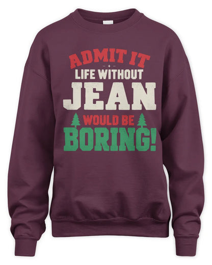 JEAN P5 TH08 Christmas T-Shirt – “Life Without NAME Would Be Boring” - Unisex Sweatshirt - Maroon