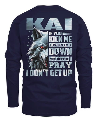 KAI AP62-K4-666 - Personalized Fierce Wolf Quote Apparel “If You Kick Me When I’m Down, You Better Pray I Don’t Get Up” - Men's Long Sleeved T-Shirt - Navy