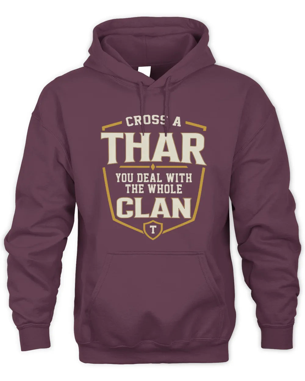THAR NT1-K008 Cross A/An NAME, You Deal With the Whole Clan | Personalized Vintage T-Shirt - Unisex Hoodie - Maroon