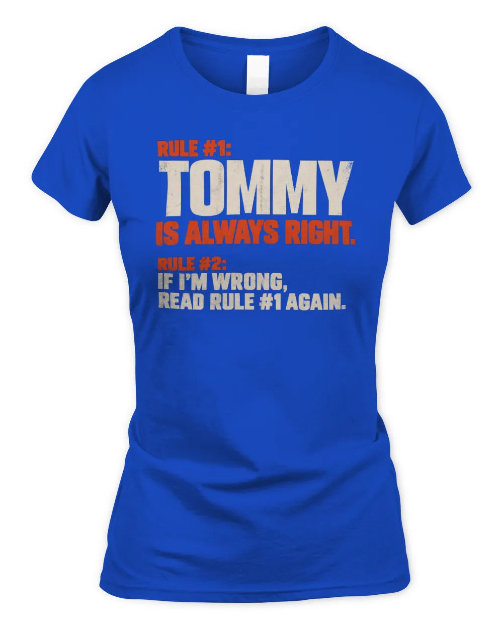 TOMMY NP1-H006 - Always Right Personalized Name T-Shirt – Funny Custom Name Shirt - Women's Standard T-Shirt - Royal