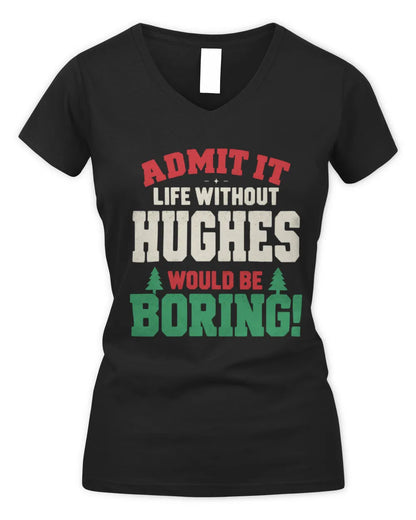 HUGHES P5 TH08 Christmas T-Shirt – “Life Without NAME Would Be Boring” - Women's V-Neck T-Shirt - Black