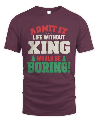XING P5 TH08 Christmas T-Shirt – “Life Without NAME Would Be Boring” - Unisex Standard T-Shirt - Maroon