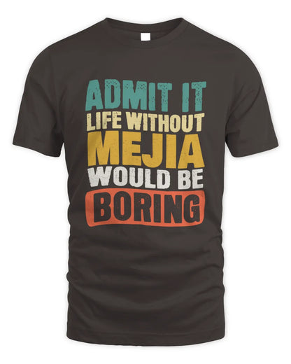 MEJIA TP86-K3-229 Personalized Funny Quote Apparel “Life Without NAME Would Be Boring” - Unisex Standard T-Shirt - Dark Chocolate