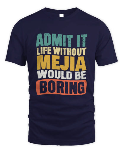 MEJIA TP86-K3-229 Personalized Funny Quote Apparel “Life Without NAME Would Be Boring” - Unisex Standard T-Shirt - Navy