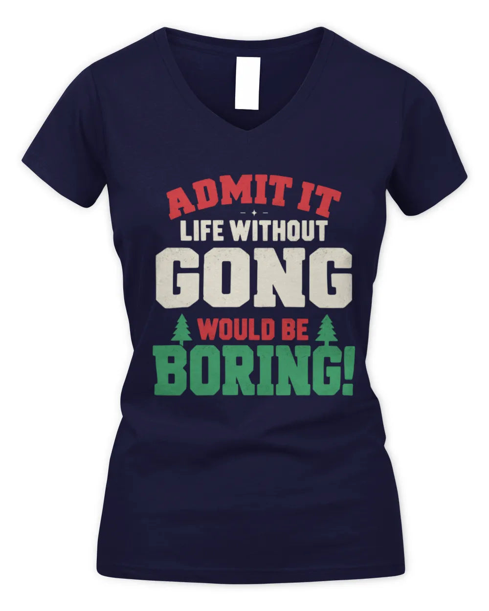 GONG P5 TH08 Christmas T-Shirt – “Life Without NAME Would Be Boring” - Women's V-Neck T-Shirt - Navy
