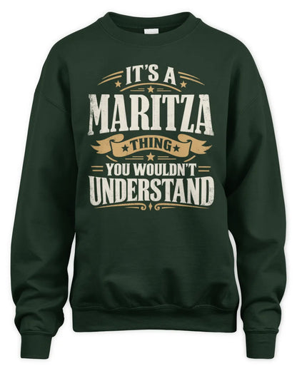 MARITZA P08 TH51 - Personalized “It’s a/an [NAME] Thing – You Wouldn’t Understand” Shirt - Unisex Sweatshirt - Forest Green